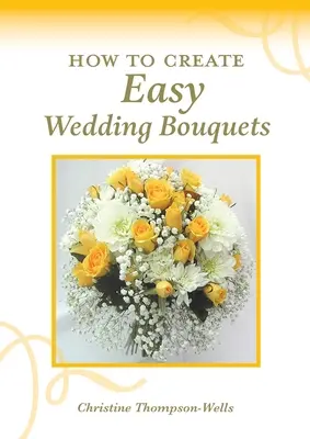 Ako vytvoriť jednoduché svadobné kytice - How To Create Easy Wedding Bouquets