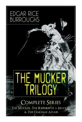 MUCKER TRILOGY - kompletná séria: Mucker, Návrat Muckera a Aféra Oakdale: Klasické trilery - The MUCKER TRILOGY - Complete Series: The Mucker, The Return of a Mucker & The Oakdale Affair: Thriller Classics