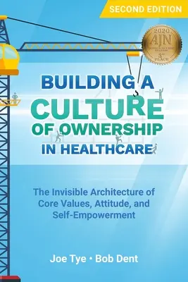 Budovanie kultúry vlastníctva v zdravotníctve: Neviditeľná architektúra základných hodnôt, postojov a sebaposilnenia - Building a Culture of Ownership in Healthcare: The Invisible Architecture of Core Values, Attitude, and Self-Empowerment