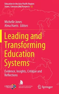 Vedenie a transformácia vzdelávacích systémov: Dôkazy, postrehy, kritika a úvahy - Leading and Transforming Education Systems: Evidence, Insights, Critique and Reflections