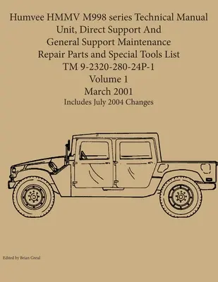 Humvee HMMV série M998 Technická príručka Jednotka, priama podpora a všeobecná podpora Údržba Zoznam opravárenských dielov a špeciálneho náradia TM 9-2320-280-24P-1 - Humvee HMMV M998 series Technical Manual Unit, Direct Support And General Support Maintenance Repair Parts and Special Tools List TM 9-2320-280-24P-1