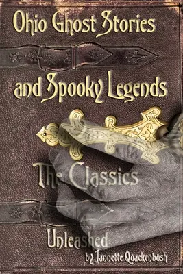 Príbehy o duchoch a strašidelné legendy z Ohia: - Ohio Ghost Stories and Spooky Legends: The Classics
