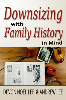 Zmenšovanie veľkosti s ohľadom na rodinnú históriu - Downsizing With Family History in Mind