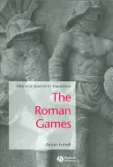 Rímske hry: Historické pramene v preklade - The Roman Games: Historical Sources in Translation