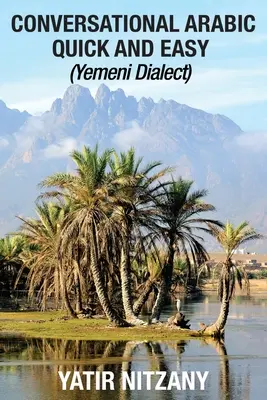 Konverzačná arabčina rýchlo a jednoducho: jemenský dialekt - Conversational Arabic Quick and Easy: Yemeni Dialect
