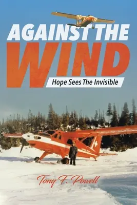 Proti vetru: Nádej vidí neviditeľné - Against the Wind: Hope Sees The Invisible