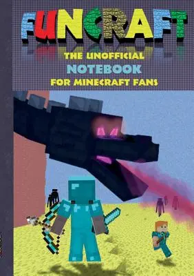 Funcraft - neoficiálny zápisník (štvorčekový papier) pre fanúšikov Minecraftu: Zápisník, poznámkový blok, tablet, škrabadlo, blok, darčeková knižka, vianočný darček, - Funcraft - The unofficial Notebook (quad paper) for Minecraft Fans: Notebook, notepad, tablet, scratch pad, pad, gift booklet, christmas present gift,