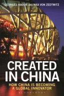 Vytvorené v Číne: Ako sa Čína stáva globálnym inovátorom - Created in China: How China Is Becoming a Global Innovator