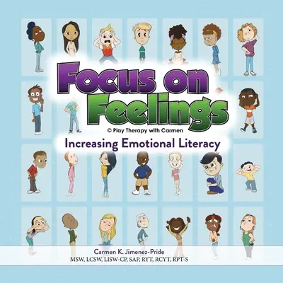 Zameranie na pocity: zvyšovanie emocionálnej gramotnosti - Focus on Feelings(R): Increasing Emotional Literacy
