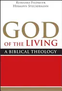 Boh živých: Biblická teológia - God of the Living: A Biblical Theology