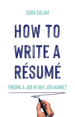 Ako napísať Rsum: Nájsť si prácu na akomkoľvek trhu práce - How to Write a Rsum: Finding a Job in Any Job Market