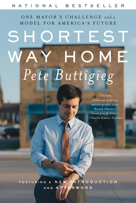 Najkratšia cesta domov: Výzva jedného starostu a model pre budúcnosť Ameriky - Shortest Way Home: One Mayor's Challenge and a Model for America's Future