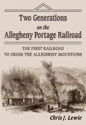 Dve generácie na železnici Allegheny Portage - Two Generations on the Allegheny Portage Railroad