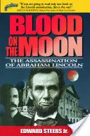 Krv na Mesiaci: Atentát na Abrahama Lincolna - Blood on the Moon: The Assassination of Abraham Lincoln