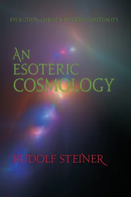 Ezoterická kozmológia: (Cw 94) - An Esoteric Cosmology: Evolution, Christ & Modern Spirituality (Cw 94)