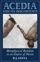 Acedia a jej nespokojnosť: Metafyzická nuda v ríši túžob - Acedia and Its Discontents: Metaphysical Boredom in an Empire of Desire