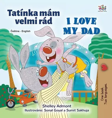 Mám rád svojho otca (česko-anglická dvojjazyčná kniha pre deti) - I Love My Dad (Czech English Bilingual Children's Book)