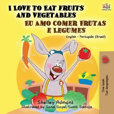 Milujem jesť ovocie a zeleninu (anglicko-portugalská dvojjazyčná kniha - Brazília) - I Love to Eat Fruits and Vegetables (English Portuguese Bilingual Book- Brazil)