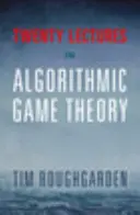 Dvadsať prednášok o teórii algoritmických hier - Twenty Lectures on Algorithmic Game Theory