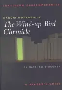 Haruki Murakami: Kronika vtáka, ktorý sa vznáša vo vetre: Čitateľská príručka - Haruki Murakami's the Wind-Up Bird Chronicle: A Reader's Guide