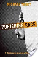 Trestanie rasy: pretrvávajúca americká dilema - Punishing Race: A Continuing American Dilemma