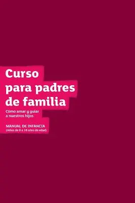 Príručka pre hostí kurzu o výchove detí Latinskoamerické vydanie - The Parenting Children Course Guest Manual Latam Edition