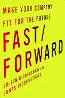 Rýchlo/prudko: Urobte svoju spoločnosť vhodnou pre budúcnosť - Fast/Forward: Make Your Company Fit for the Future