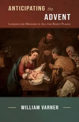 Očakávanie adventu: Hľadanie Mesiáša na tých správnych miestach - Anticipating the Advent: Looking for Messiah in All the Right Places
