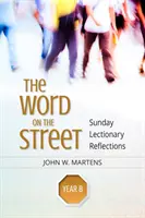 Slovo na ulici, rok B: nedeľné lekcionárové zamyslenia - The Word on the Street, Year B: Sunday Lectionary Reflections