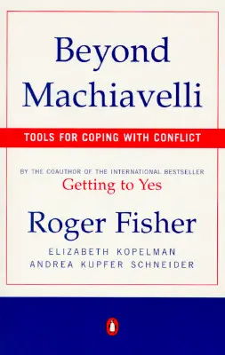 Za hranice Machiavelliho: Nástroje na zvládanie konfliktov - Beyond Machiavelli: Tools for Coping with Conflict