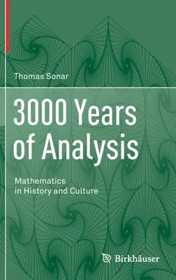 3000 rokov analýzy: Matematika v dejinách a kultúre - 3000 Years of Analysis: Mathematics in History and Culture
