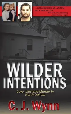 Divoké úmysly: Láska, lži a vraždy v Severnej Dakote - Wilder Intentions: Love, Lies and Murder in North Dakota