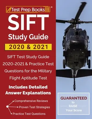 Študijná príručka SIFT 2020 a 2021: SIFT Test Study Guide 2020-2021 & Practice Test Questions for the Military Flight Aptitude Test [Includes Detailed Ans - SIFT Study Guide 2020 & 2021: SIFT Test Study Guide 2020-2021 & Practice Test Questions for the Military Flight Aptitude Test [Includes Detailed Ans