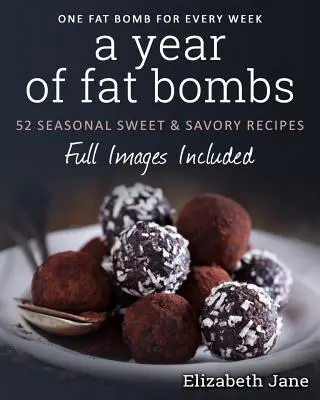Rok tukových bômb: 52 sladkých a slaných receptov s morskou príchuťou - A Year of Fat Bombs: 52 Seaonal Sweet & Savory Recipes