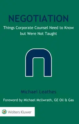 Vyjednávanie: Veci, ktoré podnikoví právnici potrebujú vedieť, ale nikto ich neučil - Negotiation: Things Corporate Counsel Need to Know but Were Not Taught