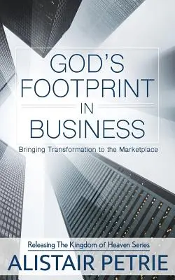 Božia stopa v podnikaní: Vnášanie premeny na trh - God's Footprint In Business: Bringing Transformation to the Marketplace