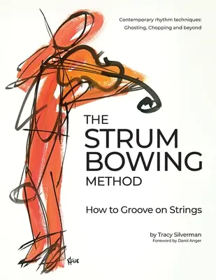 Metóda Strum Bowing: Ako hrať na strunách - The Strum Bowing Method: How to Groove on Strings