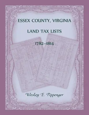 Zoznamy pozemkových daní v okrese Essex, Virgínia, 1782-1814 - Essex County, Virginia Land Tax Lists, 1782-1814