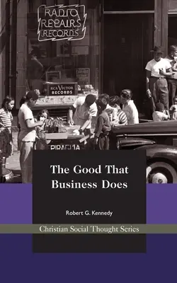Dobro, ktoré prináša obchod - The Good That Business Does