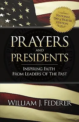 Modlitby a prezidenti - inšpirujúca viera vodcov minulosti - Prayers & Presidents - Inspiring Faith from Leaders of the Past