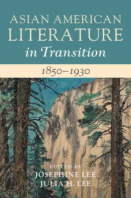 Ázijská americká literatúra v premenách, 1850-1930: Diel 1 - Asian American Literature in Transition, 1850-1930: Volume 1