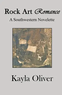 Román o skalnom umení: Juhozápadná novela - Rock Art Romance: A Southwestern Novelette