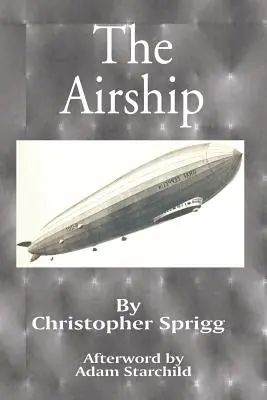 Vzducholoď: Konštrukcia, história, prevádzka a budúcnosť - The Airship: Its Design, History, Operation and Future