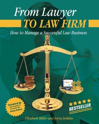 Od právnika k právnickej firme: Ako riadiť úspešnú právnickú firmu - From Lawyer to Law Firm: How to Manage a Successful Law Business