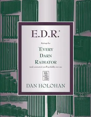 E.D.R.: Hodnotenie každého zatrateného radiátora (a konvektora), ktorý pravdepodobne niekedy uvidíte - E.D.R.: Ratings for Every Darn Radiator (and convector) you'll probably ever see