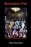 Podmanivý oheň, nevypovedaný príbeh Letníc - Subversive Fire, the Untold Story of Pentecost