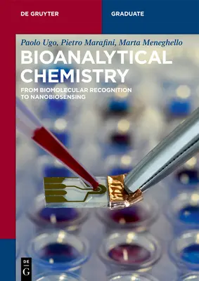 Bioanalytická chémia: Od rozpoznávania biomolekúl po nanobiosenzoriku - Bioanalytical Chemistry: From Biomolecular Recognition to Nanobiosensing