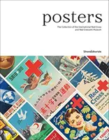 Plagáty: Múzeum Medzinárodného Červeného kríža a Červeného polmesiaca - Posters: The Collection of the International Red Cross and Red Crescent Museum