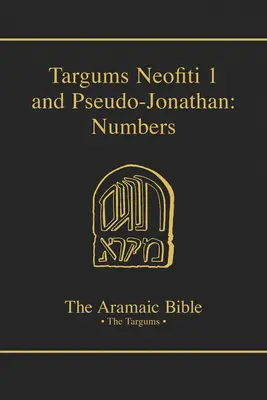 Targum Neofiti 1 a Pseudo-Jonatán: Trogáti: Čísla, 4. zväzok - Targums Neofiti 1 and Pseudo-Jonathan: Numbers, Volume 4