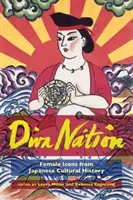 Diva Nation: Ženské ikony z japonskej kultúrnej histórie - Diva Nation: Female Icons from Japanese Cultural History